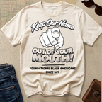 Keep Our Name T-Shirt - Foundational Black American Shirt
