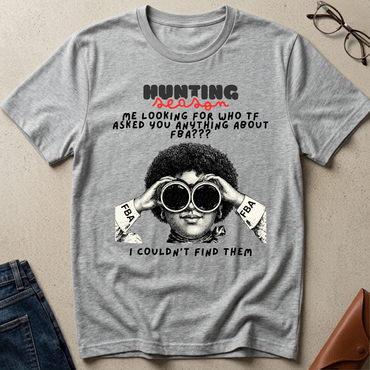 T-Shirt — "Hunting Season" Funny Graphic Tee (Binoculars Design)