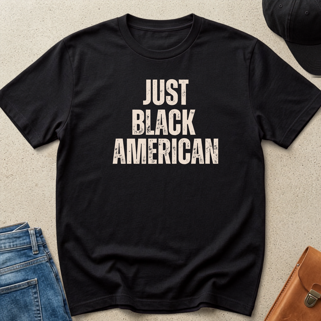 "Just Black American" Statement Tee