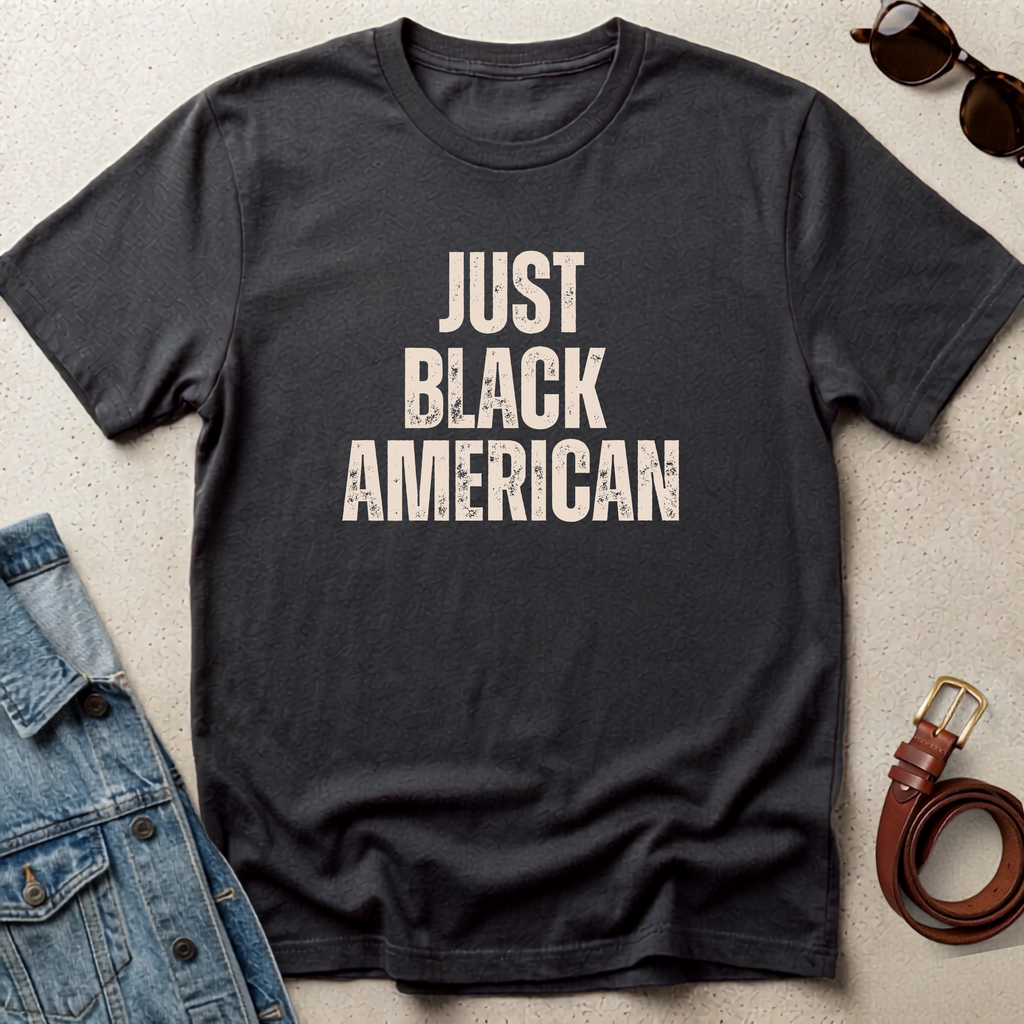 "Just Black American" Statement Tee