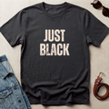 "Just Black" Statement Tee