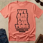 We Are The Culture T-Shirt —  FBA