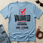 "Validated - Foundational Black Americans" Statement Tee