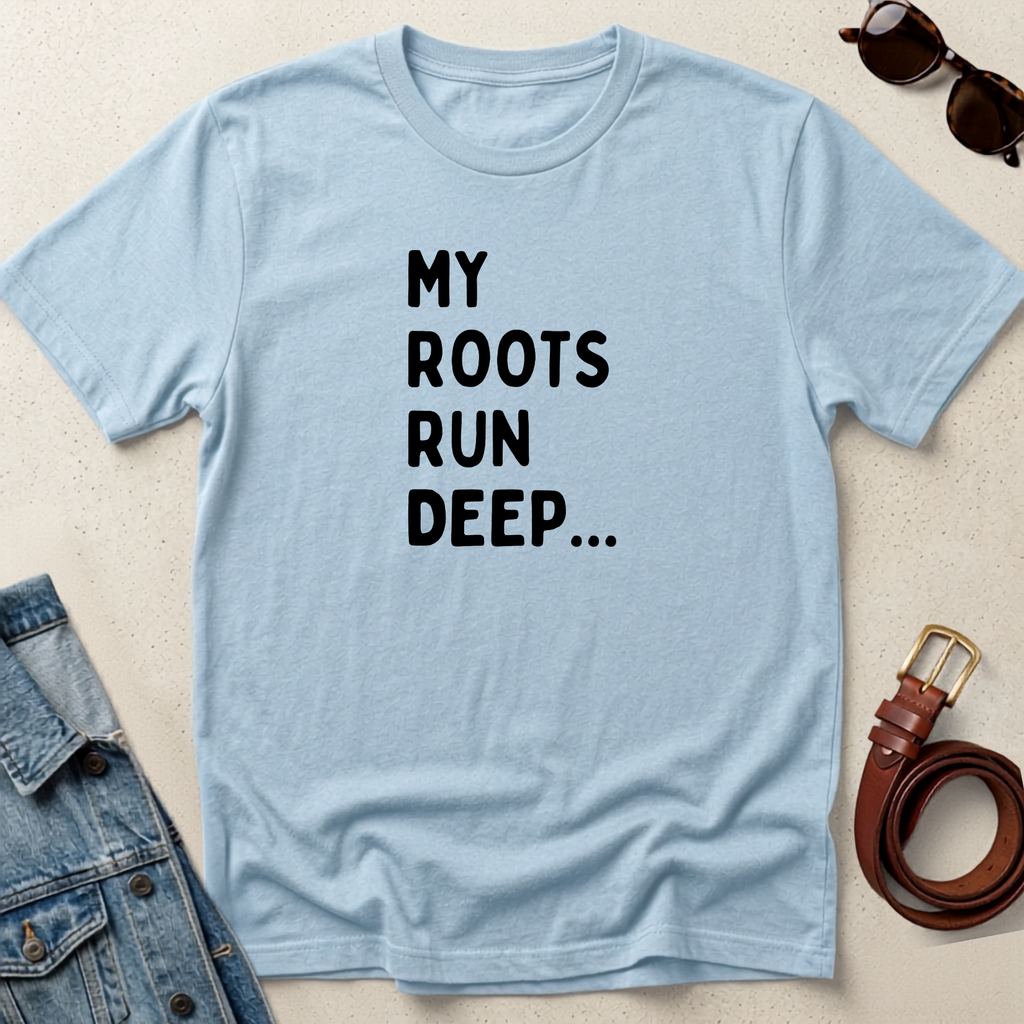 My Roots Run Deep T-Shirt — Inspirational Heritage Graphic Tee