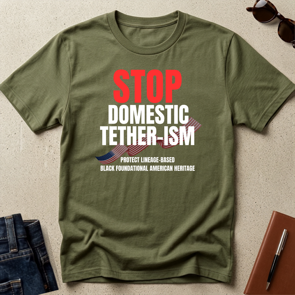 Stop Domestic Tether-ism T-Shirt