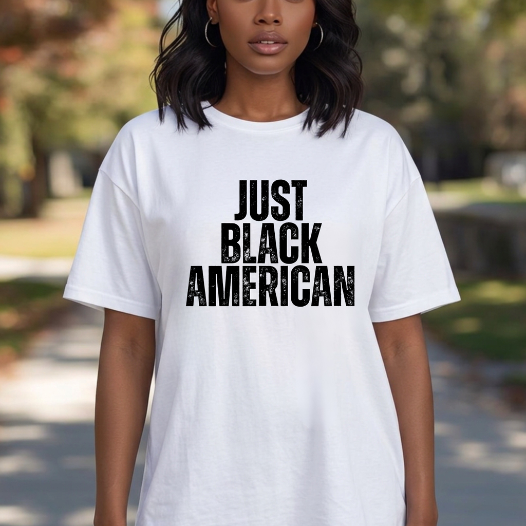 "Just Black American" Statement Tee
