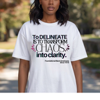 T‑Shirt — “To Delineate Is To Transform Chaos Into Clarity” Inspirational Quote Tee