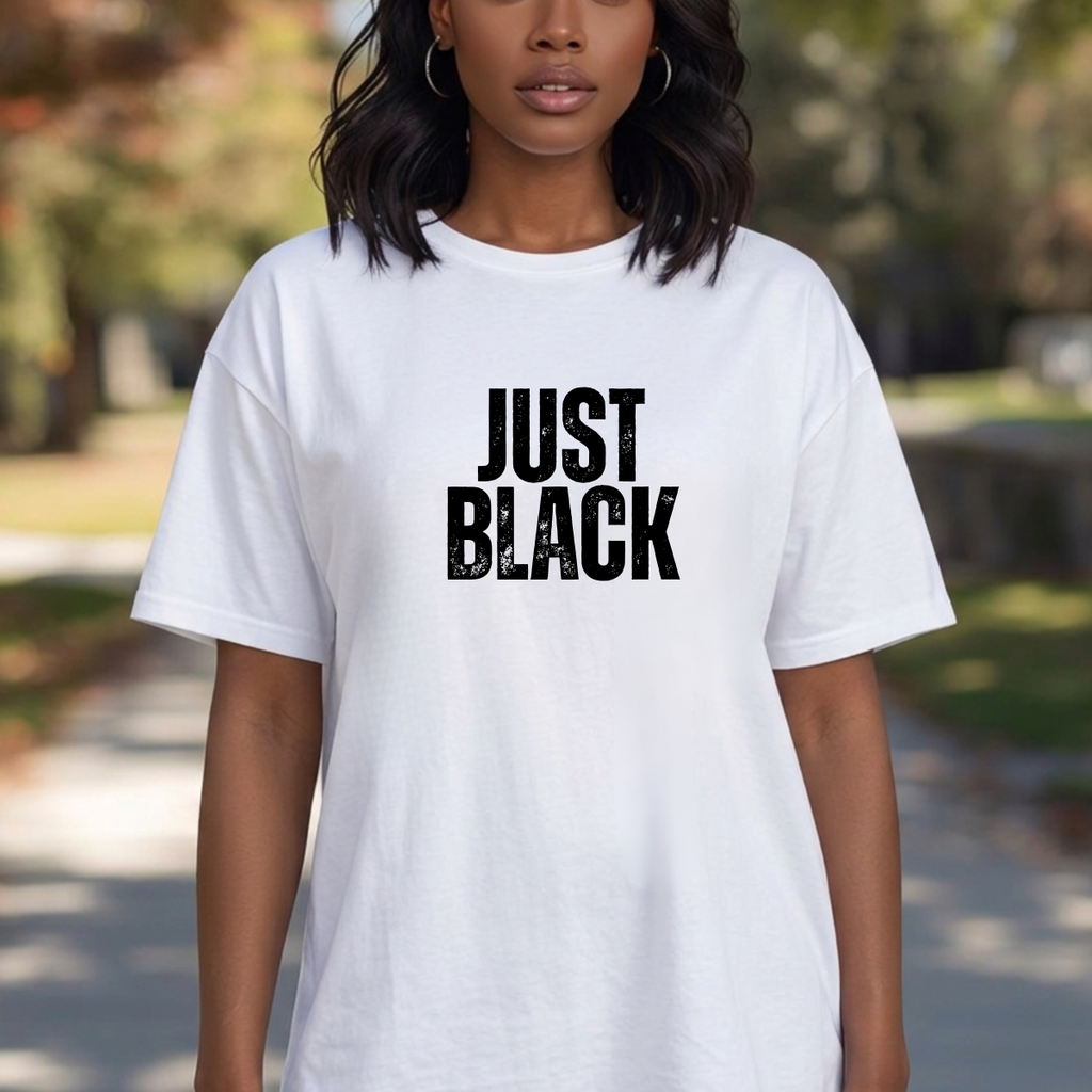 "Just Black" Statement Tee