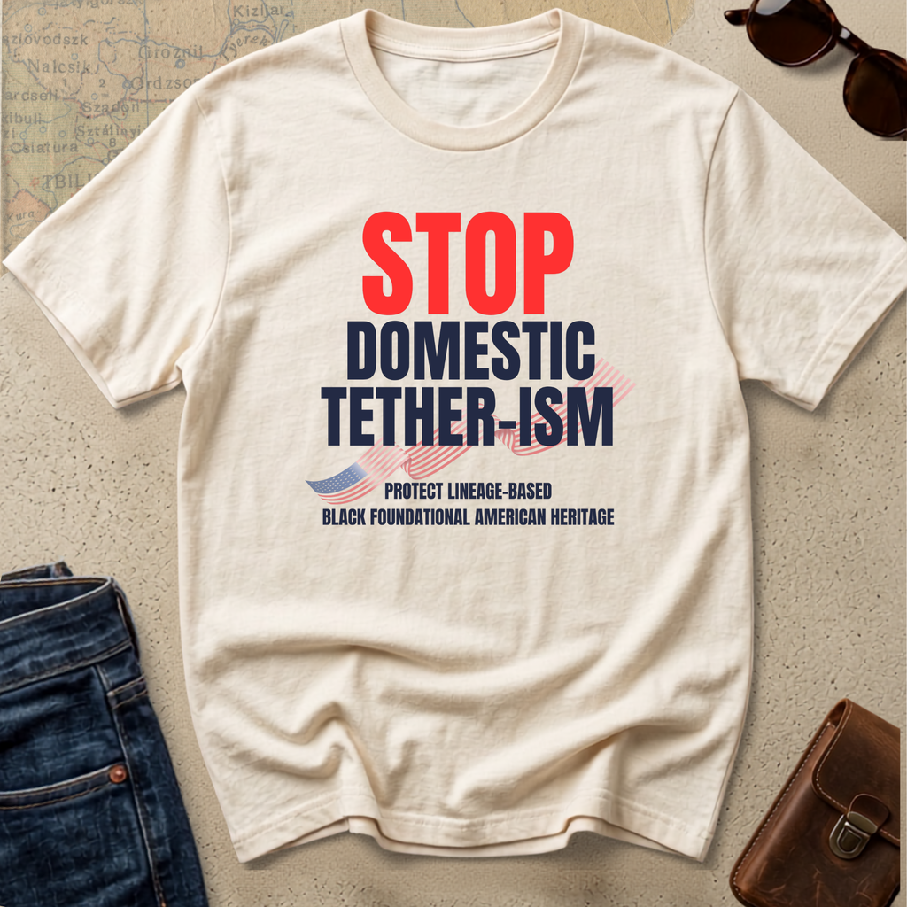 Stop Domestic Tether-ism T-Shirt