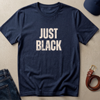 "Just Black" Statement Tee
