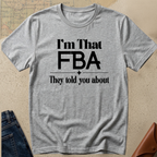 That FBA Funny T-Shirt