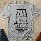 We Are The Culture T-Shirt —  FBA