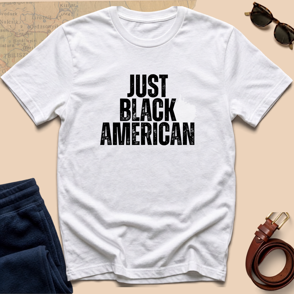 "Just Black American" Statement Tee