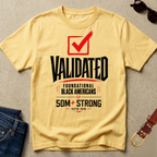 "Validated - Foundational Black Americans" Statement Tee