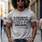 T‑Shirt — “To Delineate Is To Transform Chaos Into Clarity” Inspirational Quote Tee